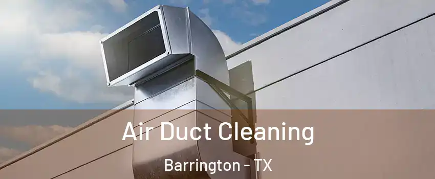 Air Duct Cleaning Barrington - TX