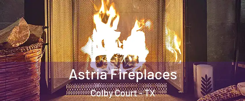Astria Fireplaces Colby Court - TX