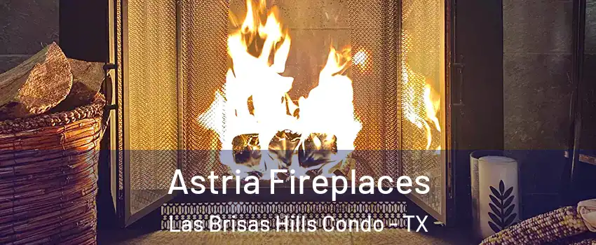 Astria Fireplaces Las Brisas Hills Condo - TX