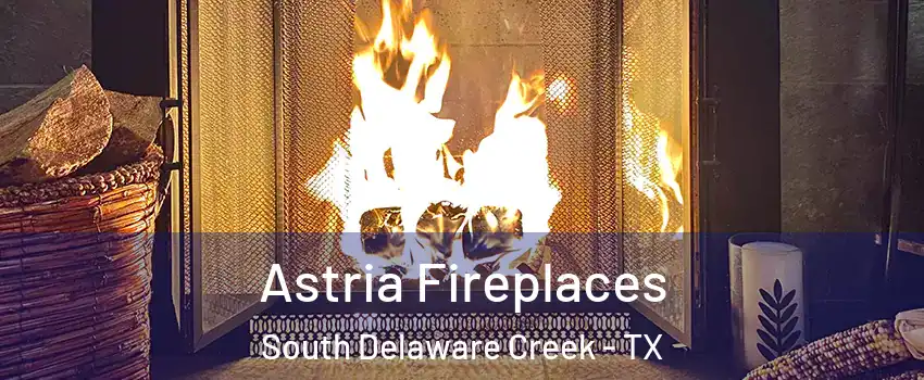 Astria Fireplaces South Delaware Creek - TX