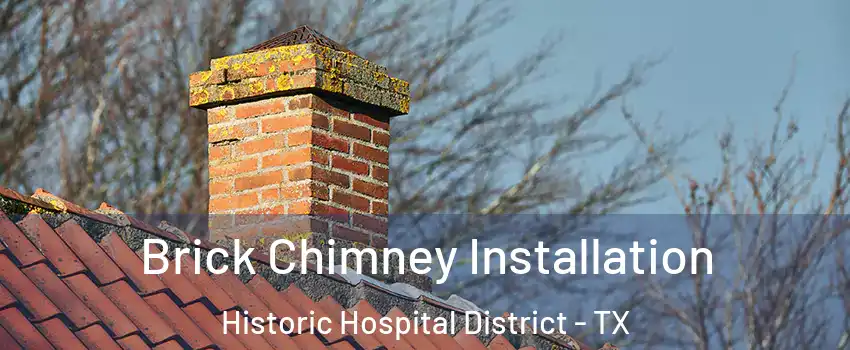 Brick Chimney Installation Historic Hospital District - TX