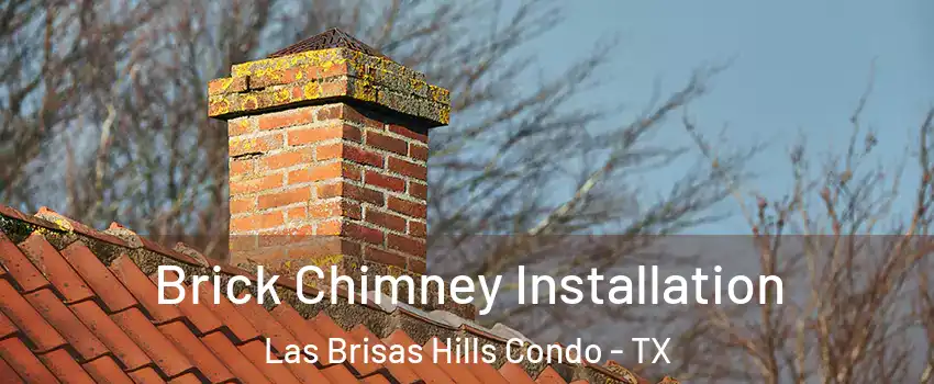 Brick Chimney Installation Las Brisas Hills Condo - TX