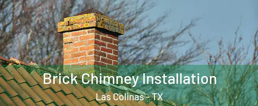 Brick Chimney Installation Las Colinas - TX