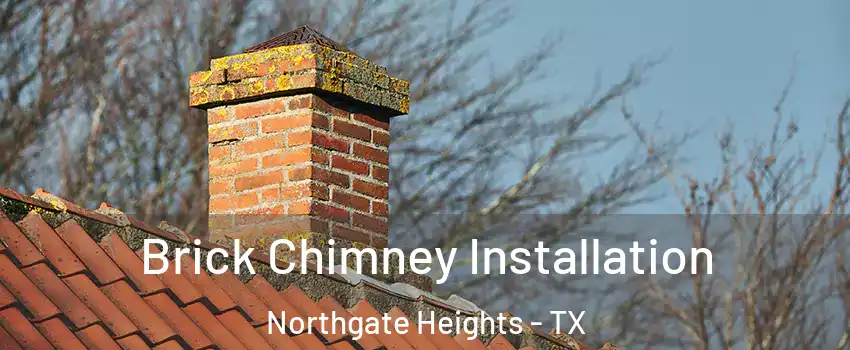 Brick Chimney Installation Northgate Heights - TX