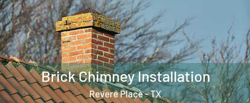 Brick Chimney Installation Revere Place - TX