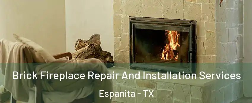 Brick Fireplace Repair And Installation Services Espanita - TX