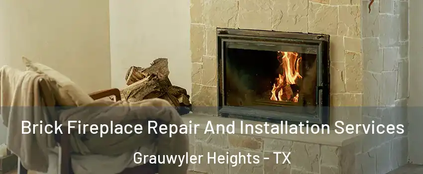 Brick Fireplace Repair And Installation Services Grauwyler Heights - TX
