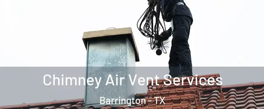 Chimney Air Vent Services Barrington - TX