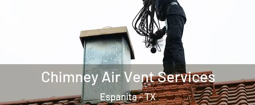 Chimney Air Vent Services Espanita - TX