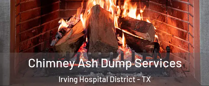 Chimney Ash Dump Services Irving Hospital District - TX