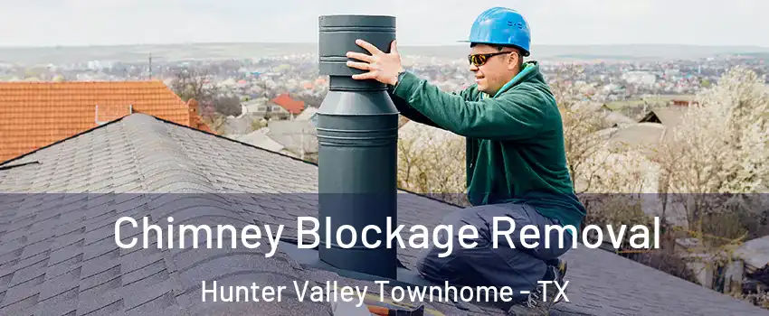 Chimney Blockage Removal Hunter Valley Townhome - TX