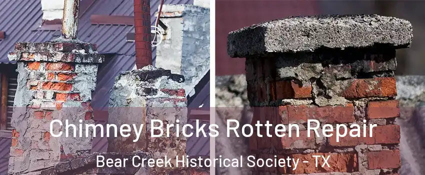 Chimney Bricks Rotten Repair Bear Creek Historical Society - TX