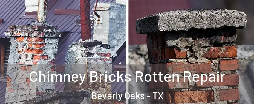 Chimney Bricks Rotten Repair Beverly Oaks - TX