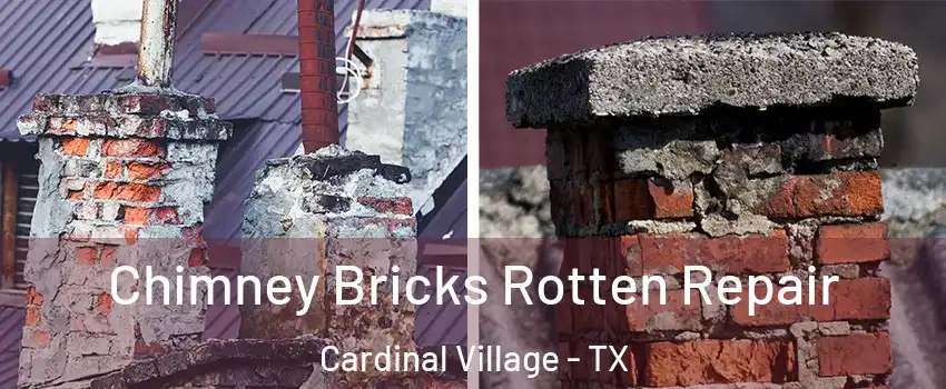 Chimney Bricks Rotten Repair Cardinal Village - TX