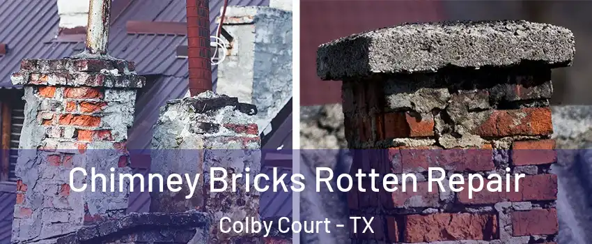 Chimney Bricks Rotten Repair Colby Court - TX