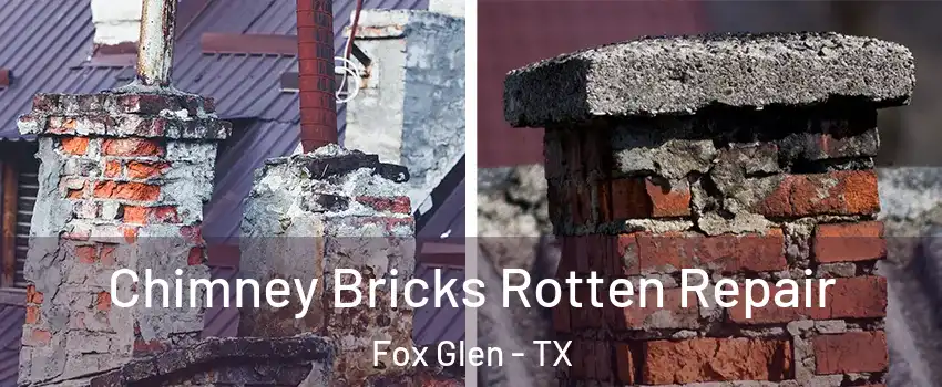 Chimney Bricks Rotten Repair Fox Glen - TX