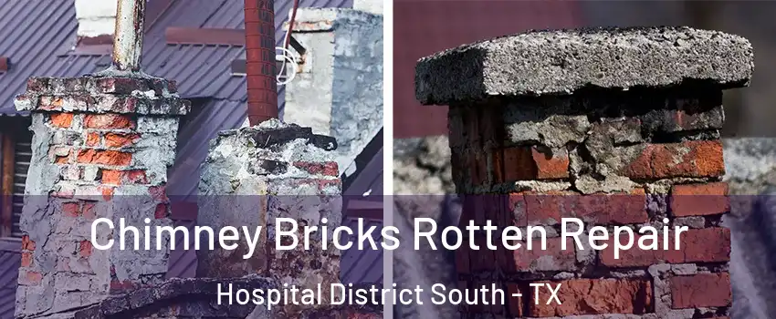Chimney Bricks Rotten Repair Hospital District South - TX