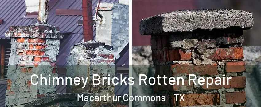 Chimney Bricks Rotten Repair Macarthur Commons - TX