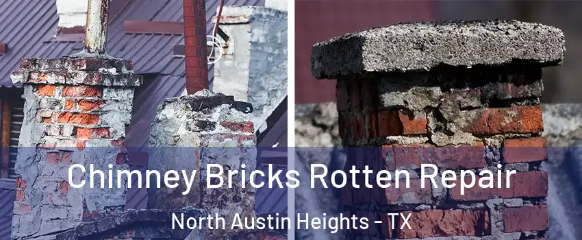 Chimney Bricks Rotten Repair North Austin Heights - TX