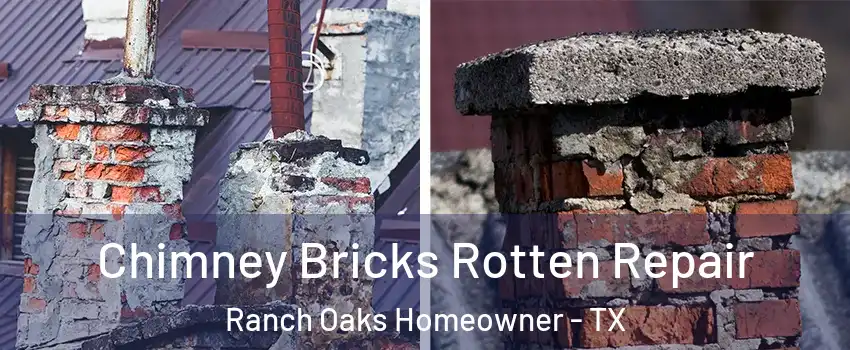 Chimney Bricks Rotten Repair Ranch Oaks Homeowner - TX