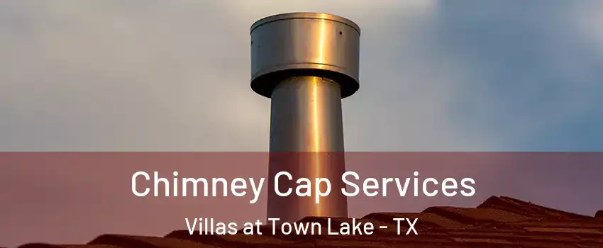 Chimney Cap Services Villas at Town Lake - TX