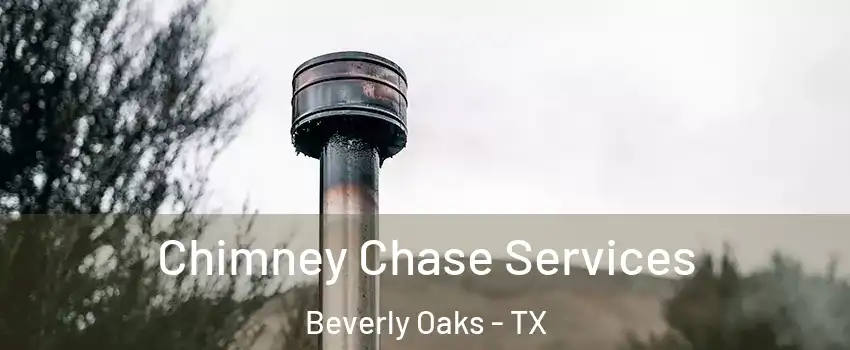 Chimney Chase Services Beverly Oaks - TX