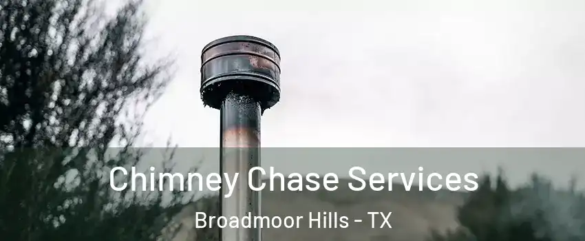 Chimney Chase Services Broadmoor Hills - TX