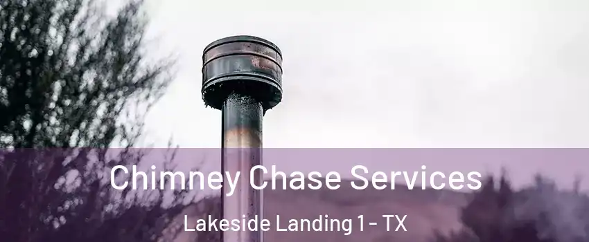 Chimney Chase Services Lakeside Landing 1 - TX