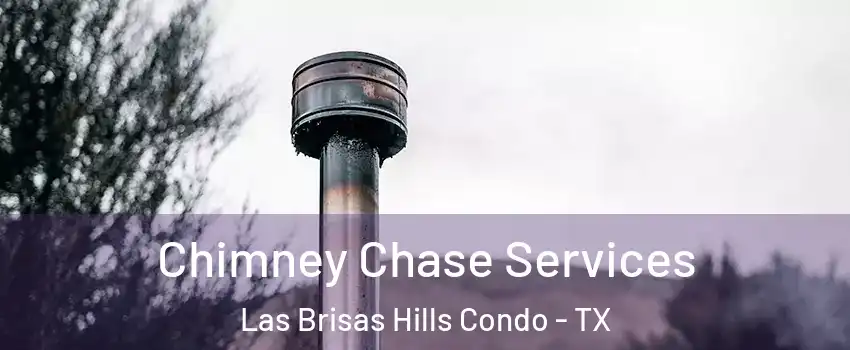 Chimney Chase Services Las Brisas Hills Condo - TX