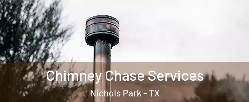 Chimney Chase Services Nichols Park - TX