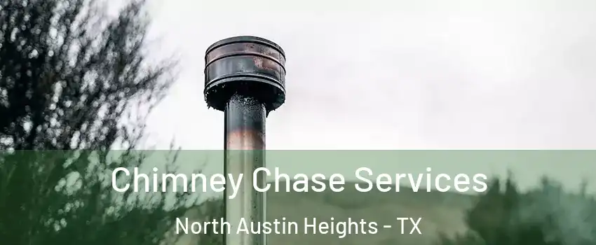 Chimney Chase Services North Austin Heights - TX