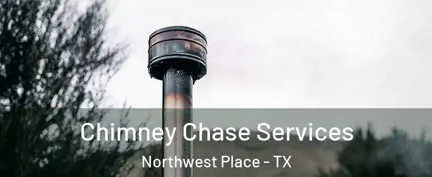 Chimney Chase Services Northwest Place - TX