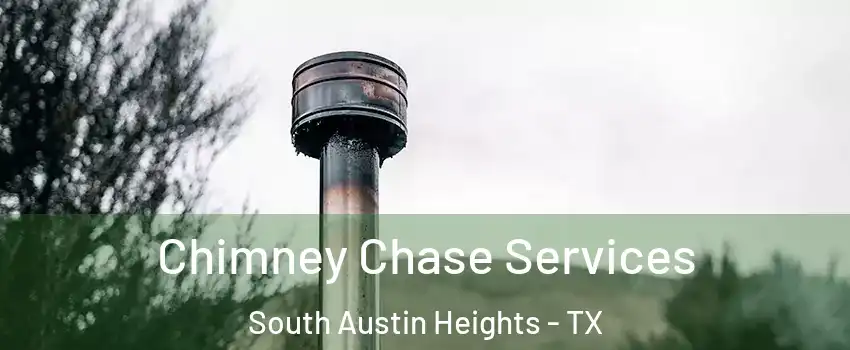 Chimney Chase Services South Austin Heights - TX