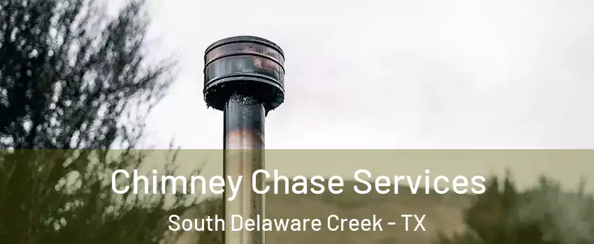 Chimney Chase Services South Delaware Creek - TX