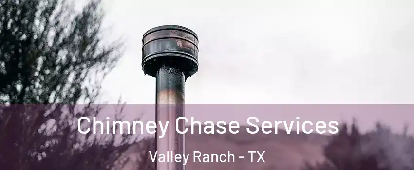 Chimney Chase Services Valley Ranch - TX