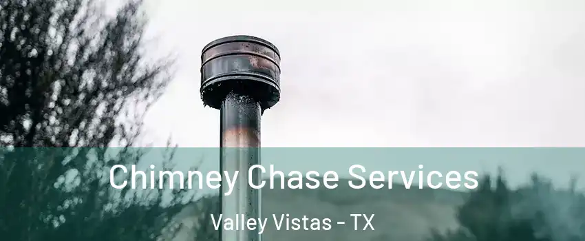 Chimney Chase Services Valley Vistas - TX