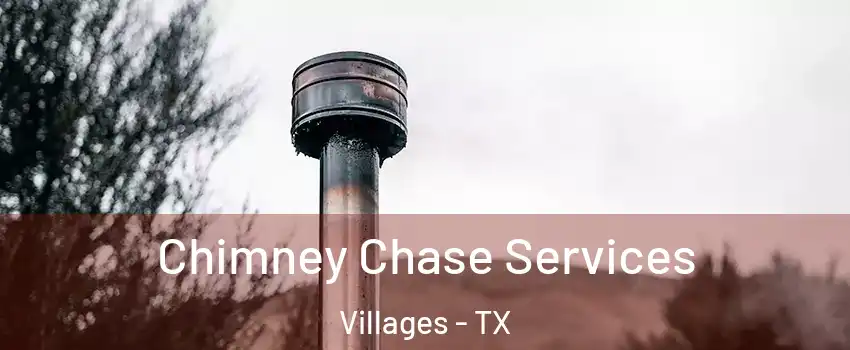 Chimney Chase Services Villages - TX