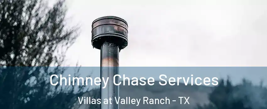 Chimney Chase Services Villas at Valley Ranch - TX