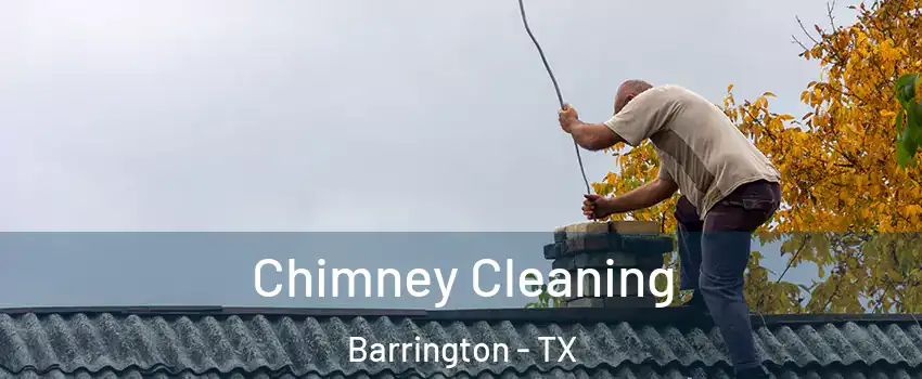 Chimney Cleaning Barrington - TX