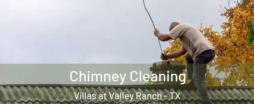 Chimney Cleaning Villas at Valley Ranch - TX