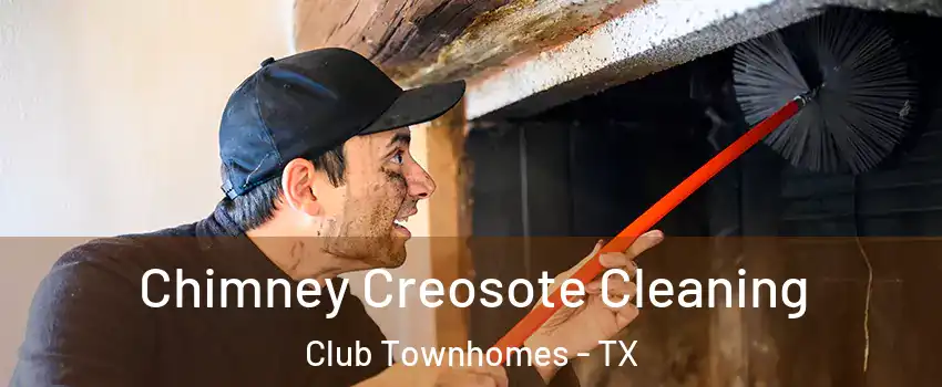 Chimney Creosote Cleaning Club Townhomes - TX