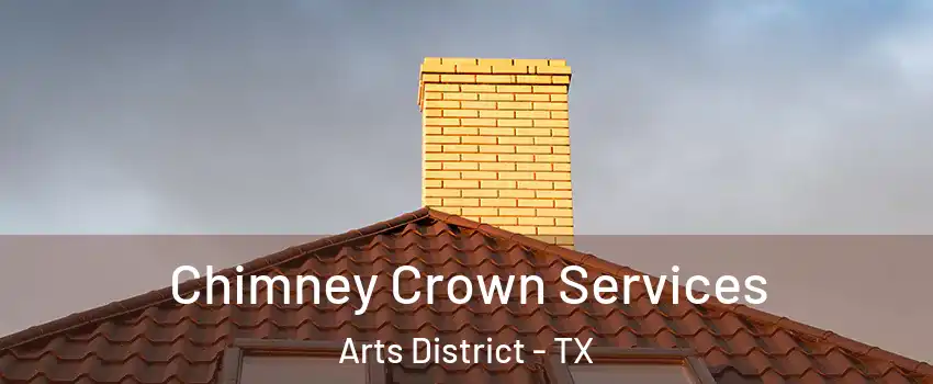 Chimney Crown Services Arts District - TX