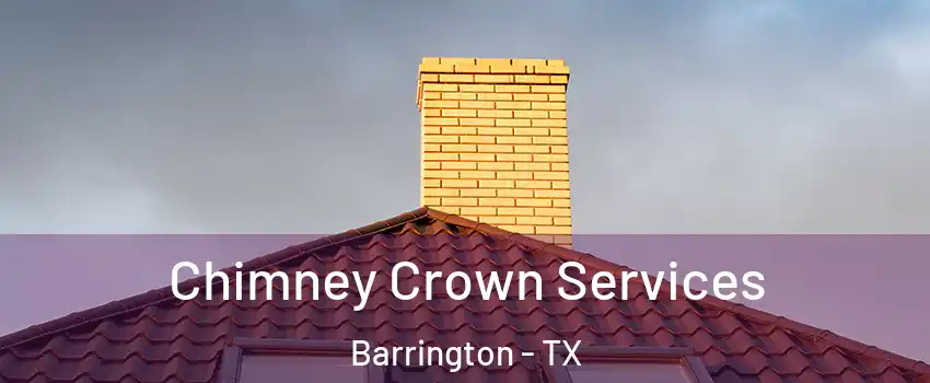 Chimney Crown Services Barrington - TX
