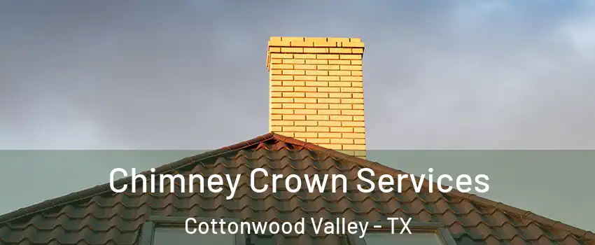 Chimney Crown Services Cottonwood Valley - TX