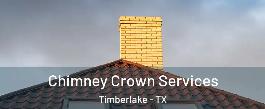 Chimney Crown Services Timberlake - TX