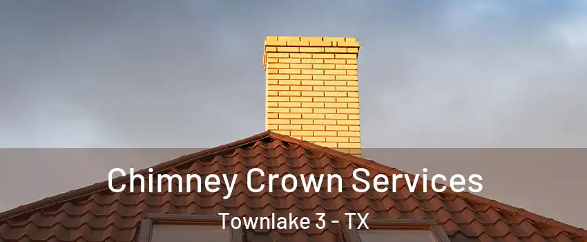 Chimney Crown Services Townlake 3 - TX