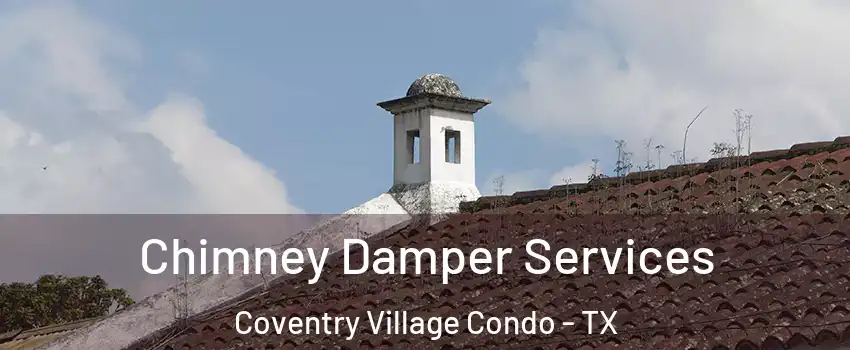 Chimney Damper Services Coventry Village Condo - TX