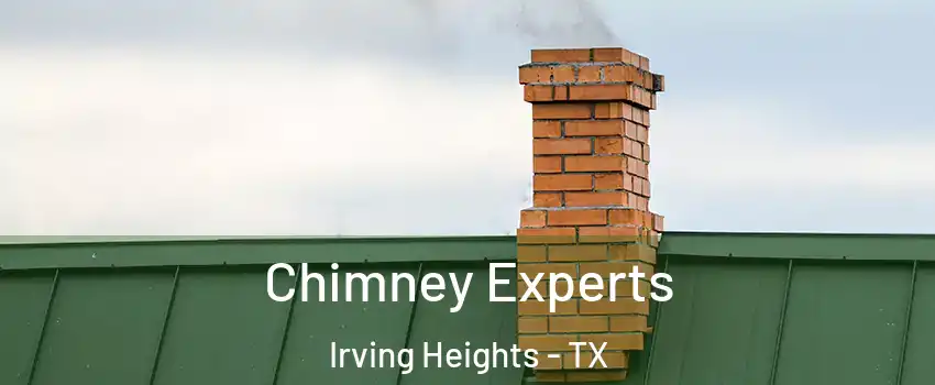 Chimney Experts Irving Heights - TX