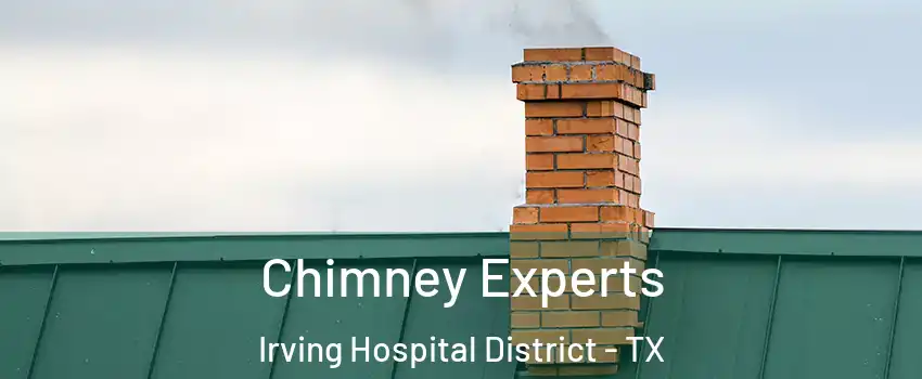 Chimney Experts Irving Hospital District - TX