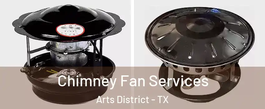Chimney Fan Services Arts District - TX